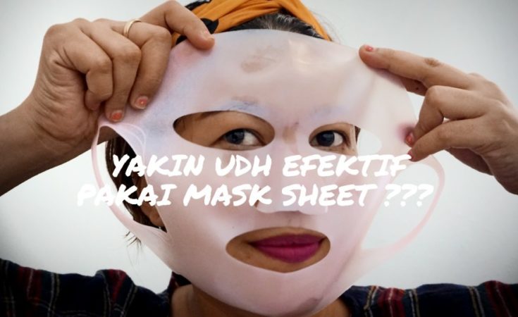 10 Cara Pakai Mask Sheet Agar Hasil Maksimal - Turis Cantik