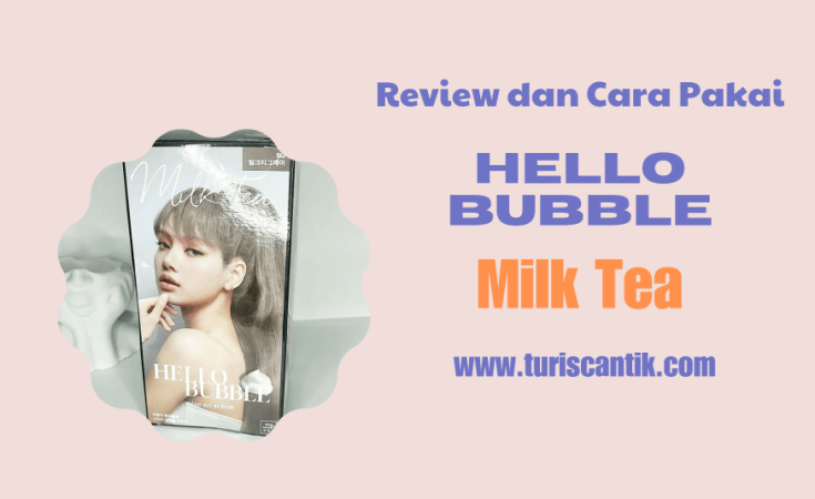 review dan cara pakai hello bubble milk tea